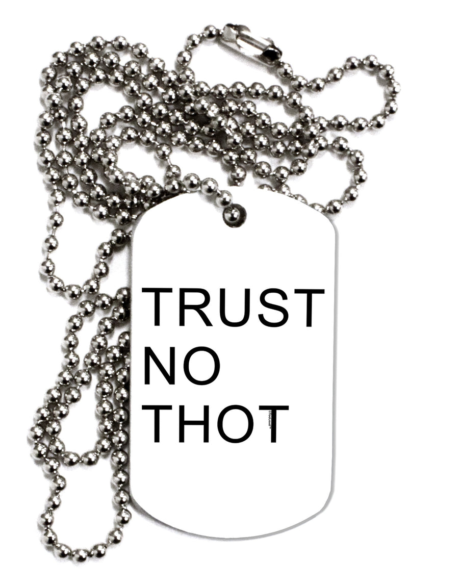 Trust No Thot Adult Dog Tag Chain Necklace-Dog Tag Necklace-TooLoud-White-Davson Sales