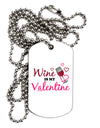 Wine Is My Valentine Adult Dog Tag Chain Necklace-Dog Tag Necklace-TooLoud-1 Piece-Davson Sales