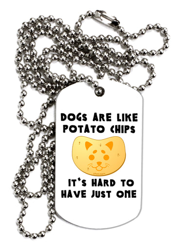 Dogs Are Like Potato Chips Adult Dog Tag Chain Necklace by TooLoud-Dog Tag Necklace-TooLoud-1 Piece-Davson Sales