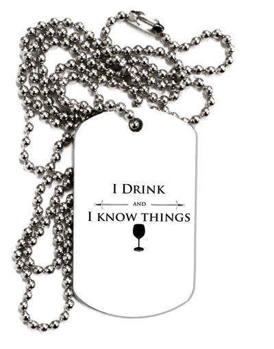 I Drink and I Know Things funny Adult Dog Tag Chain Necklace by TooLoud-Dog Tag Necklace-TooLoud-1 Piece-Davson Sales