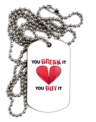 You Break It You Buy It Heart Adult Dog Tag Chain Necklace-Dog Tag Necklace-TooLoud-1 Piece-Davson Sales