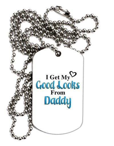 Good Looks From Daddy Adult Dog Tag Chain Necklace-Dog Tag Necklace-TooLoud-1 Piece-Davson Sales