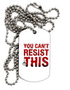 TooLoud You Can't Resist This Adult Dog Tag Chain Necklace-Dog Tag Necklace-TooLoud-1 Piece-Davson Sales