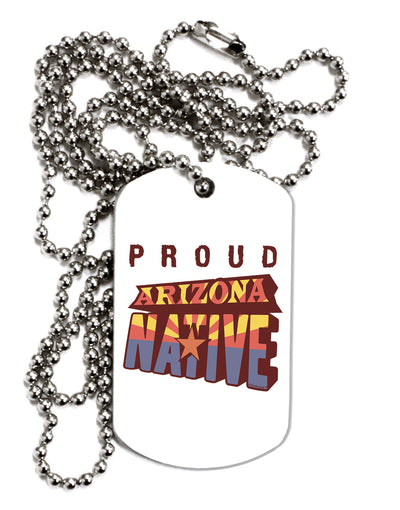 Proud Arizona Native Adult Dog Tag Chain Necklace-Dog Tag Necklace-TooLoud-1 Piece-Davson Sales