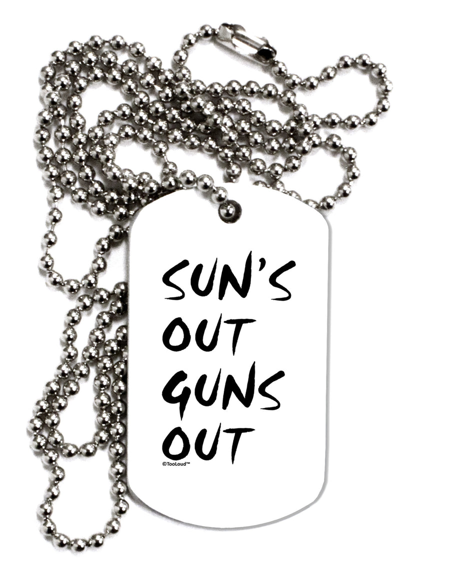 Suns Out Guns Out Adult Dog Tag Chain Necklace-Dog Tag Necklace-TooLoud-White-Davson Sales