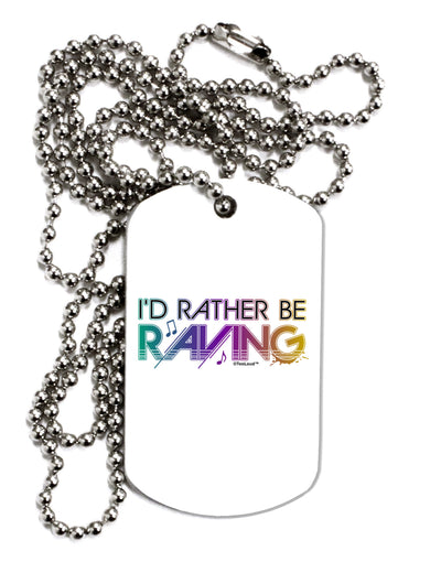 I'd Rather Be Raving Adult Dog Tag Chain Necklace-Dog Tag Necklace-TooLoud-1 Piece-Davson Sales