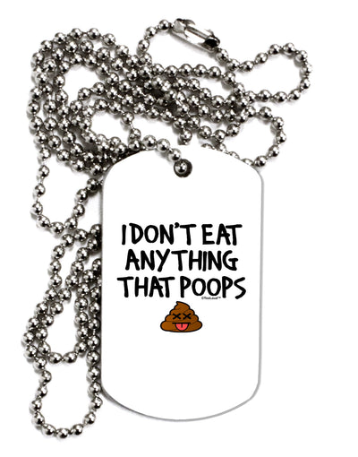 I Don't Eat Anything That Poops Adult Dog Tag Chain Necklace-Dog Tag Necklace-TooLoud-1 Piece-Davson Sales