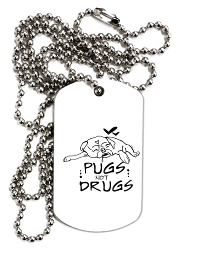 TooLoud Pugs Not Drugs Adult Dog Tag Chain Necklace-Dog Tag Necklace-TooLoud-1 Piece-Davson Sales