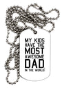 My Kids Have the Most Awesome Dad in the World Adult Dog Tag Chain Necklace by TooLoud-Dog Tag Necklace-TooLoud-White-Davson Sales