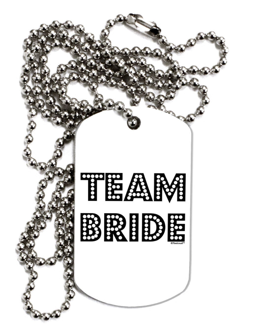 Team Bride Adult Dog Tag Chain Necklace-Dog Tag Necklace-TooLoud-White-Davson Sales