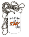 So Cute It's Scary Adult Dog Tag Chain Necklace by TooLoud-Dog Tag Necklace-TooLoud-1 Piece-Davson Sales