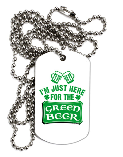 Just Here For The Green Beer Adult Dog Tag Chain Necklace-Dog Tag Necklace-TooLoud-1 Piece-Davson Sales