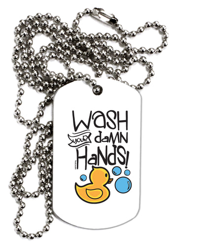 Wash your Damn Hands Adult Dog Tag Chain Necklace - 1 Piece Tooloud