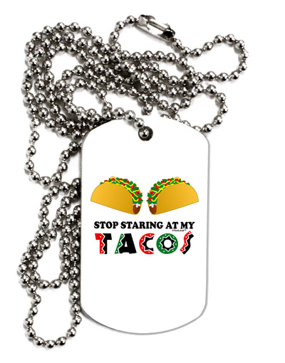 Stop Staring At My Tacos Adult Dog Tag Chain Necklace-Dog Tag Necklace-TooLoud-1 Piece-Davson Sales