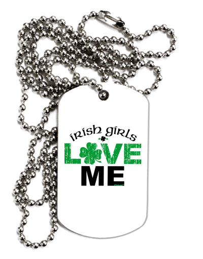 Irish Girls Love Me Adult Dog Tag Chain Necklace-Dog Tag Necklace-TooLoud-1 Piece-Davson Sales