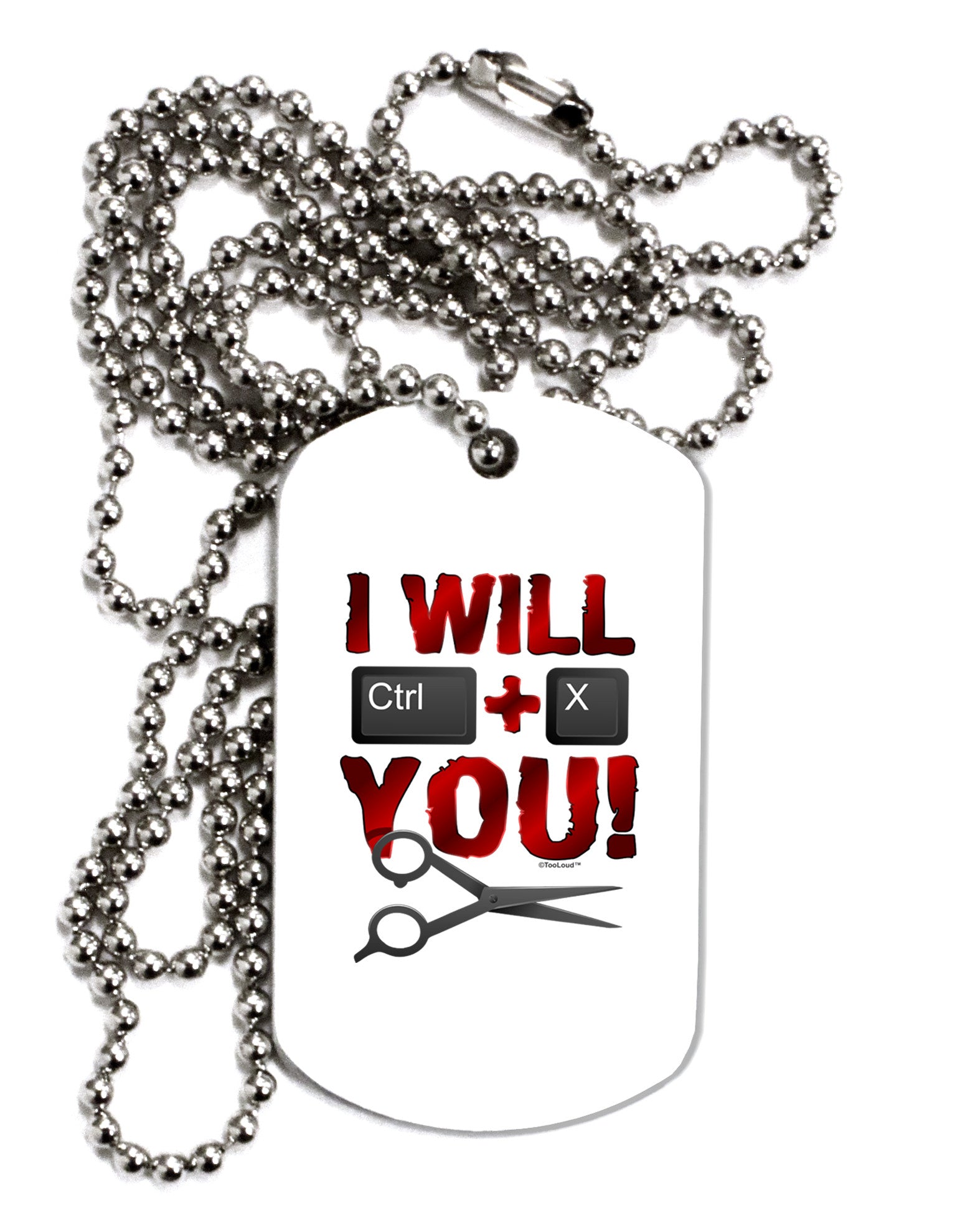 I Will Ctrl X You Adult Dog Tag Chain Necklace-Dog Tag Necklace-TooLoud-1 Piece-Davson Sales
