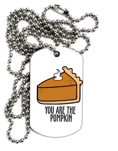 TooLoud You are the PUMPKIN Adult Dog Tag Chain Necklace-Dog Tag Necklace-TooLoud-1 Piece-Davson Sales