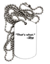 Thats What She Said Adult Dog Tag Chain Necklace by TooLoud-Dog Tag Necklace-TooLoud-1 Piece-Davson Sales