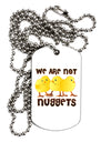 We Are Not Nuggets Adult Dog Tag Chain Necklace-Dog Tag Necklace-TooLoud-1 Piece-Davson Sales