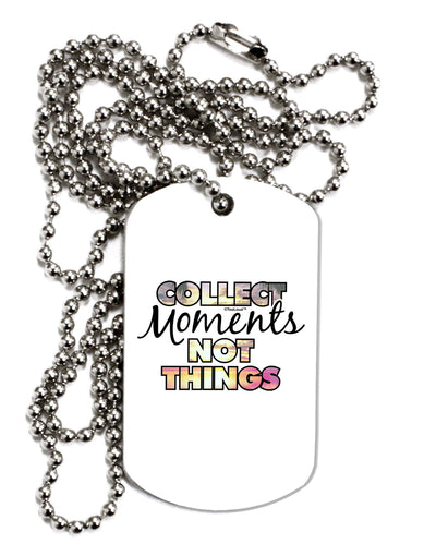 Collect Moments Not Things Adult Dog Tag Chain Necklace-Dog Tag Necklace-TooLoud-1 Piece-Davson Sales