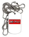 And Chill Adult Dog Tag Chain Necklace-Dog Tag Necklace-TooLoud-White-Davson Sales