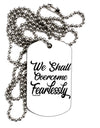 TooLoud We shall Overcome Fearlessly Adult Dog Tag Chain Necklace-Dog Tag Necklace-TooLoud-1 Piece-Davson Sales