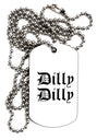 Dilly Dilly Beer Drinking Funny Adult Dog Tag Chain Necklace by TooLoud-Dog Tag Necklace-TooLoud-1 Piece-Davson Sales