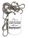 I'm a Mom - What's Your Superpower Adult Dog Tag Chain Necklace by TooLoud-Dog Tag Necklace-TooLoud-White-Davson Sales