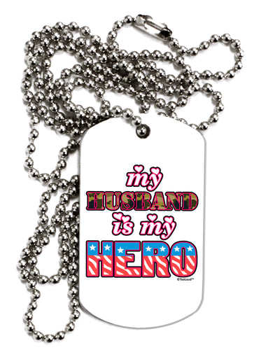 My Husband is My Hero - Armed Forces Adult Dog Tag Chain Necklace by TooLoud-Dog Tag Necklace-TooLoud-White-Davson Sales