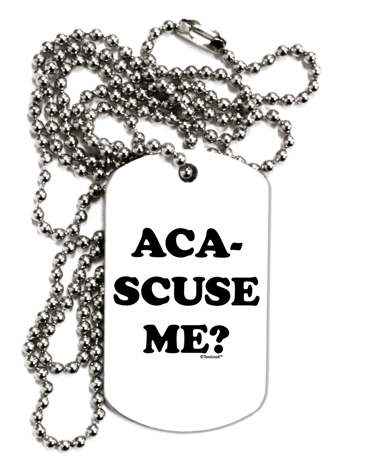 Aca-Scuse Me Adult Dog Tag Chain Necklace-Dog Tag Necklace-TooLoud-White-Davson Sales