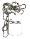 Cancun Mexico - Script Text Adult Dog Tag Chain Necklace by TooLoud-TooLoud-White-Davson Sales