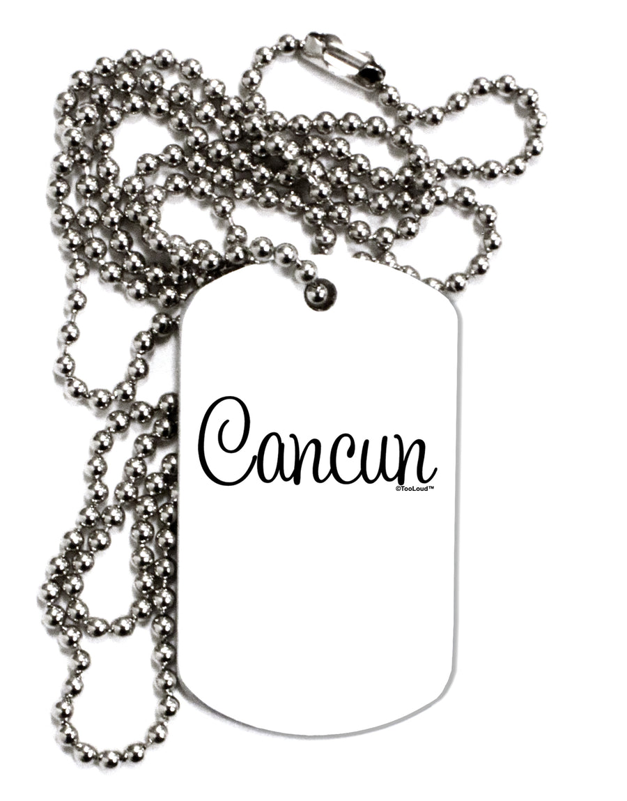 Cancun Mexico - Script Text Adult Dog Tag Chain Necklace by TooLoud-TooLoud-White-Davson Sales