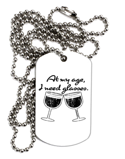 At My Age I Need Glasses - Wine Distressed Adult Dog Tag Chain Necklace by TooLoud-Dog Tag Necklace-TooLoud-White-Davson Sales