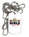 Mexican Girls Love Me Adult Dog Tag Chain Necklace-Dog Tag Necklace-TooLoud-1 Piece-Davson Sales