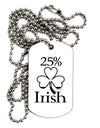 25 Percent Irish - St Patricks Day Adult Dog Tag Chain Necklace by TooLoud-Dog Tag Necklace-TooLoud-White-Davson Sales