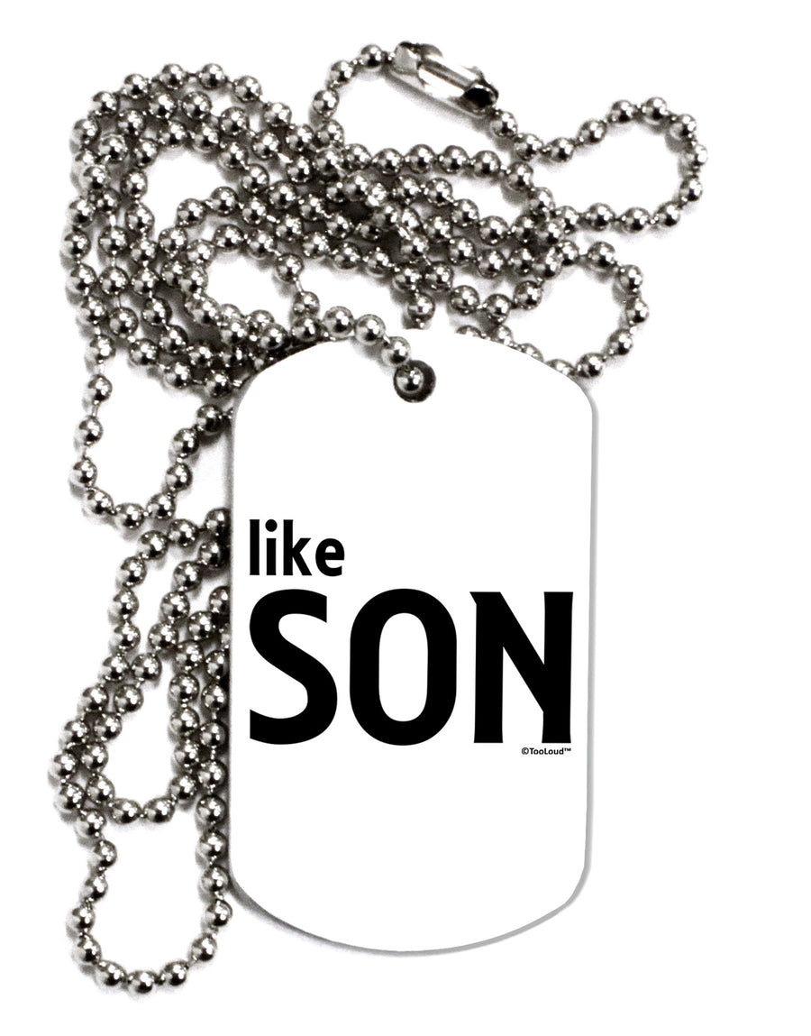 Matching Like Father Like Son Design - Like Son Adult Dog Tag Chain Necklace by TooLoud-Dog Tag Necklace-TooLoud-White-Davson Sales