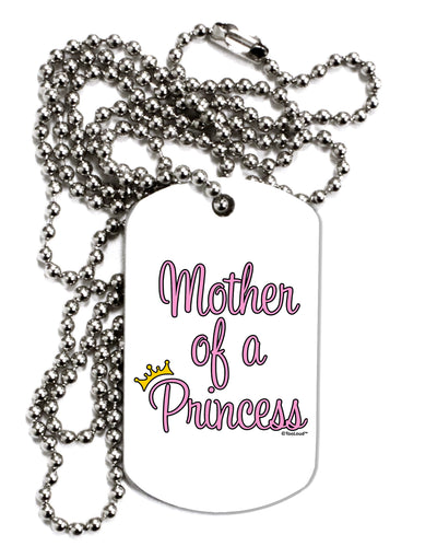 Mother of a Princess - Matching Mom and Daughter Design Adult Dog Tag Chain Necklace by TooLoud-Dog Tag Necklace-TooLoud-White-Davson Sales