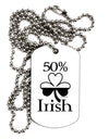 50 Percent Irish - St Patricks Day Adult Dog Tag Chain Necklace by TooLoud-Dog Tag Necklace-TooLoud-White-Davson Sales