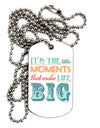 It’s the Little Moments that Make Life Big - Color Adult Dog Tag Chain Necklace-Dog Tag Necklace-TooLoud-White-Davson Sales