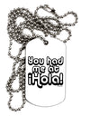 You Had Me at Hola Adult Dog Tag Chain Necklace by TooLoud-Dog Tag Necklace-TooLoud-White-Davson Sales