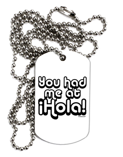 You Had Me at Hola Adult Dog Tag Chain Necklace by TooLoud-Dog Tag Necklace-TooLoud-White-Davson Sales