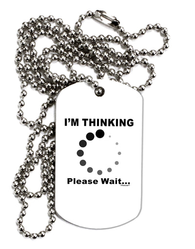 Thinking Please Wait Adult Dog Tag Chain Necklace-Dog Tag Necklace-TooLoud-1 Piece-Davson Sales