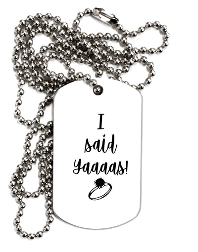 TooLoud I said Yaaas! Adult Dog Tag Chain Necklace-Dog Tag Necklace-TooLoud-1 Piece-Davson Sales