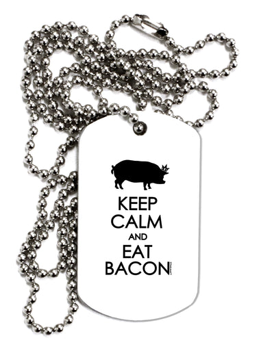 Keep Calm and Eat Bacon Adult Dog Tag Chain Necklace by TooLoud-Dog Tag Necklace-TooLoud-1 Piece-Davson Sales