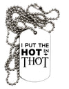 I Put the HOT in THOT Adult Dog Tag Chain Necklace-Dog Tag Necklace-TooLoud-White-Davson Sales