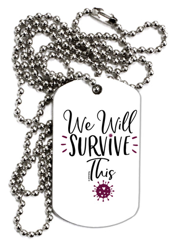 TooLoud We will Survive This Adult Dog Tag Chain Necklace-Dog Tag Necklace-TooLoud-1 Piece-Davson Sales