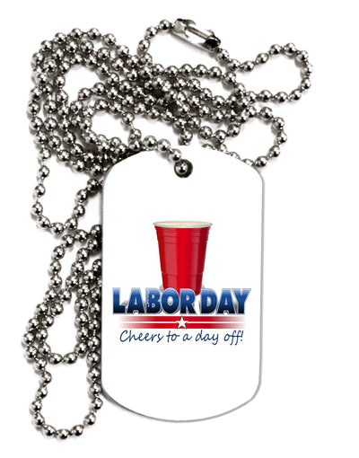 Labor Day - Cheers Adult Dog Tag Chain Necklace-Dog Tag Necklace-TooLoud-1 Piece-Davson Sales