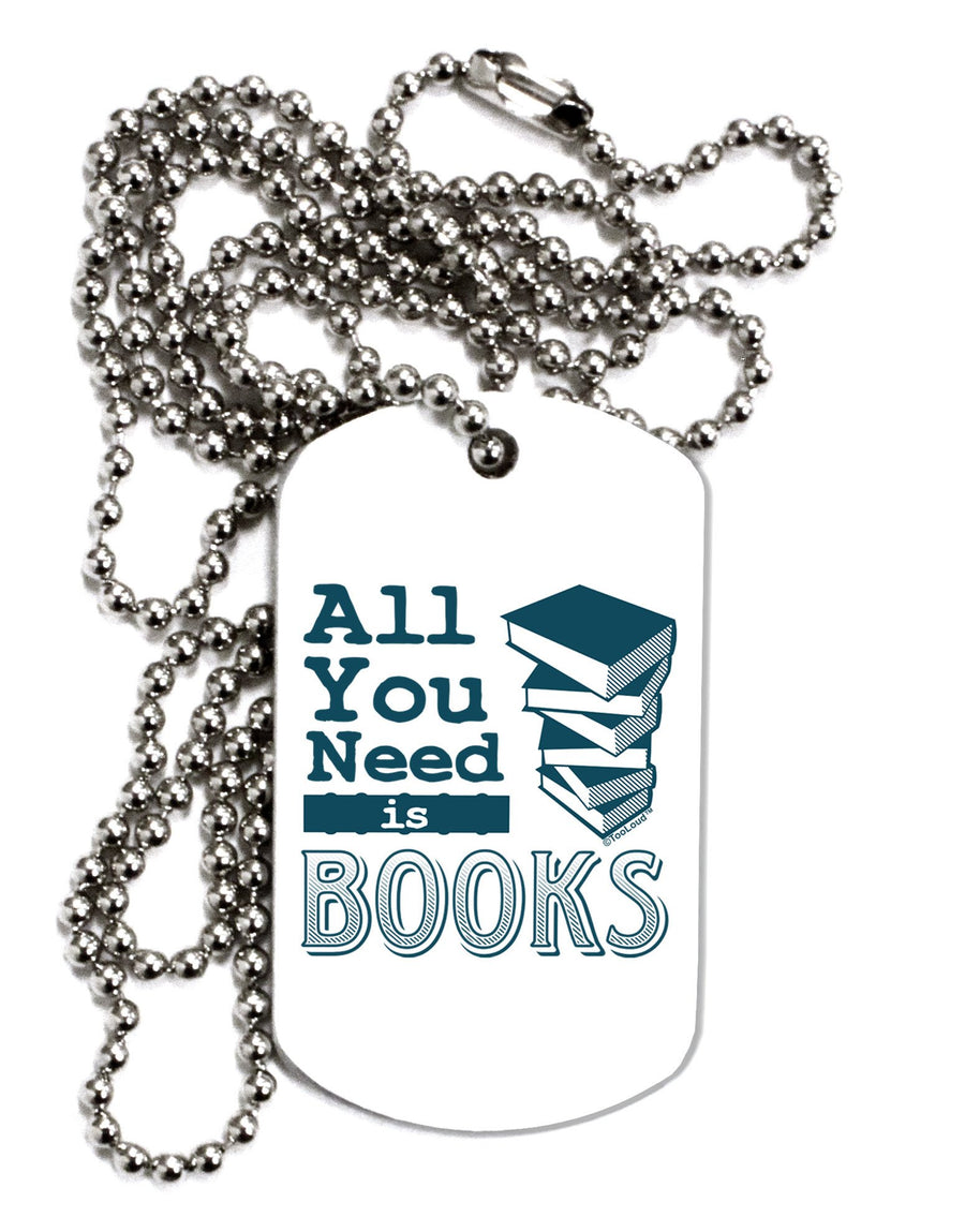 All You Need Is Books Adult Dog Tag Chain Necklace-Dog Tag Necklace-TooLoud-12 Pieces-Davson Sales