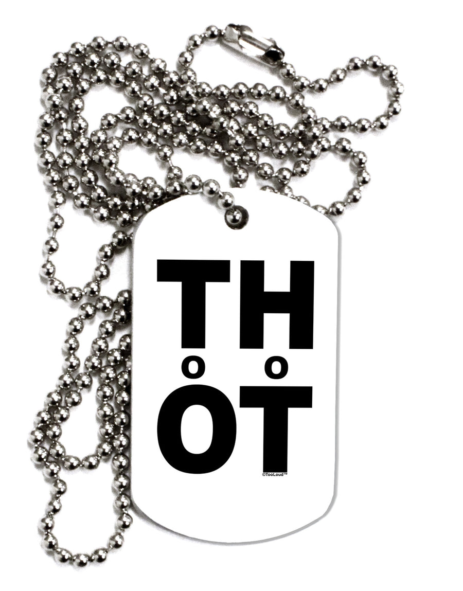 THOT Too Hot Adult Dog Tag Chain Necklace-Dog Tag Necklace-TooLoud-White-Davson Sales