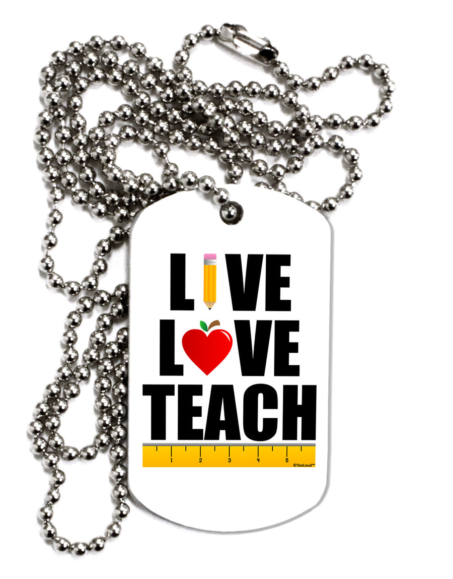 Live Love Teach Adult Dog Tag Chain Necklace-Dog Tag Necklace-TooLoud-White-Davson Sales
